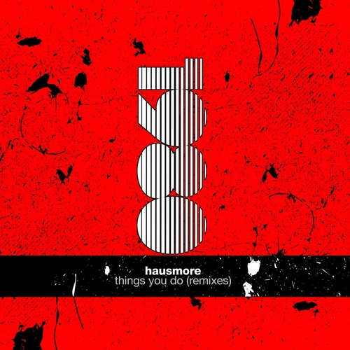 Hausmore - Things You Do (Remixes) [80REC277DJ]